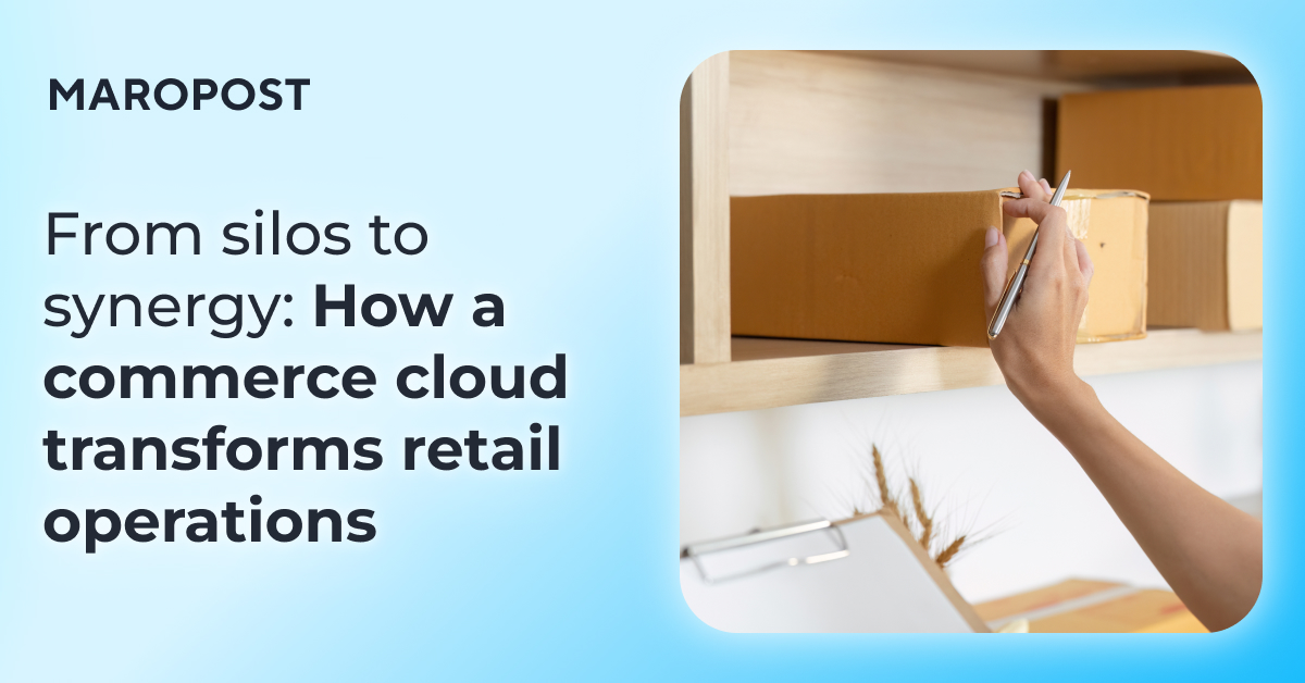 From silos to synergy: How a commerce cloud transforms retail operations