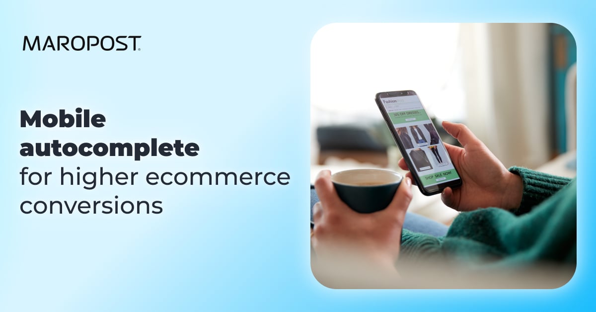 How to tune up mobile autocomplete settings—and turn up ecommerce conversions